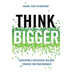 Think Bigger by Mark van Rijmenam audiobook