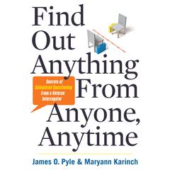 Find Out Anything from Anyone, Anytime by James O. Pyle audiobook