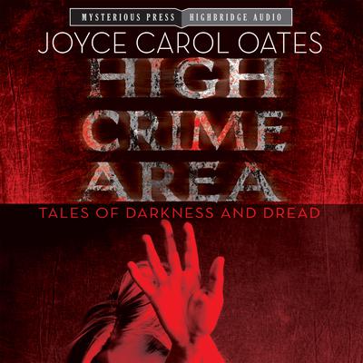 High Crime Area by Joyce Carol Oates audiobook