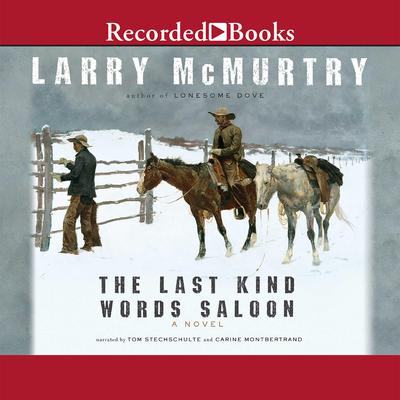 The Last Kind Words Saloon by Larry McMurtry audiobook