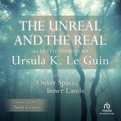 The Unreal and the Real, Vol 2 by  Ursula K. Le Guin audiobook