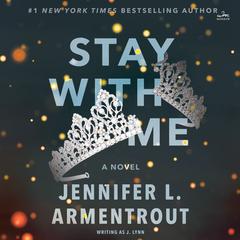 Stay with Me by Jennifer L. Armentrout audiobook