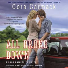 All Broke Down by Cora Carmack audiobook