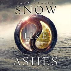 Snow Like Ashes by Sara Raasch audiobook
