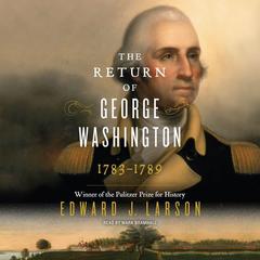 The Return of George Washington by Edward J. Larson audiobook