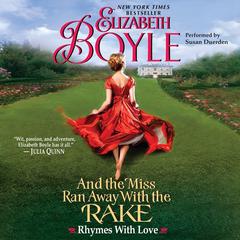 And the Miss Ran Away With the Rake by Elizabeth Boyle audiobook