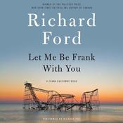 Let Me Be Frank With You by  Richard Ford audiobook
