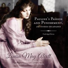 Pauline’s Passion and Punishment, and Other Escapades by Louisa May Alcott audiobook