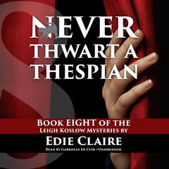 Never Thwart a Thespian by Edie Claire audiobook