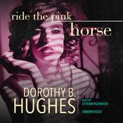 Ride the Pink Horse by  Dorothy B. Hughes audiobook