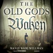 The Old Gods Waken by  Manly Wade Wellman audiobook