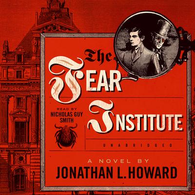 The Fear Institute by Jonathan L. Howard audiobook