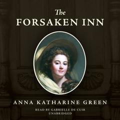 The Forsaken Inn by Anna Katharine Green audiobook