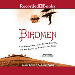 Birdmen by Lawrence Goldstone audiobook
