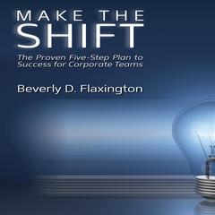 Make the Shift by Beverly D. Flaxington audiobook