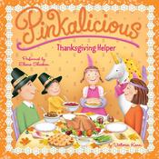 Pinkalicious: Thanksgiving Helper by  Victoria Kann audiobook