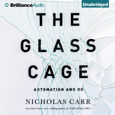 The Glass Cage by Nicholas Carr audiobook
