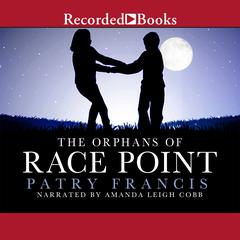 The Orphans of Race Point by Patry Francis audiobook