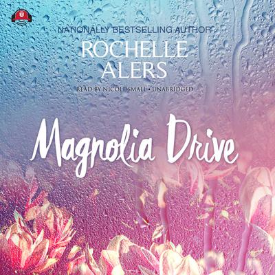 Magnolia Drive by Rochelle Alers audiobook