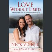 Love Without Limits by  Nick Vujicic audiobook