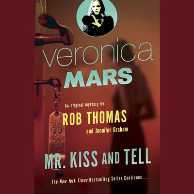 Veronica Mars (2): An Original Mystery by Rob Thomas by Rob Thomas audiobook