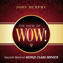 The How Wow! by John J. Murphy audiobook