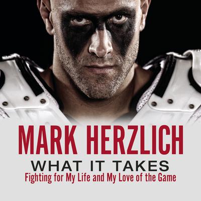 What It Takes by Mark Herzlich audiobook
