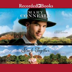 Stuck Together by Mary Connealy audiobook