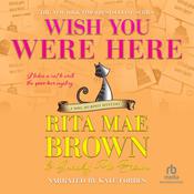 Wish You Were Here by  Rita Mae Brown audiobook