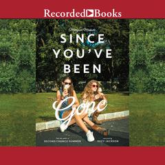 Since You've Been Gone by Morgan Matson audiobook