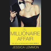 The Millionaire Affair by  Jessica Lemmon audiobook