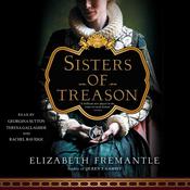 Sisters of Treason by  Elizabeth Fremantle audiobook