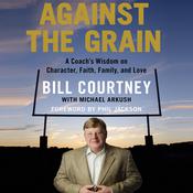 Against the Grain by  Bill Courtney audiobook