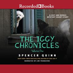 The Iggy Chronicles, Volume One by Spencer Quinn audiobook