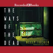 The Ways of the Dead by  Neely Tucker audiobook