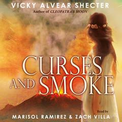 Curses and Smoke: A Novel of Pompeii by Vicky Alvear Shecter audiobook