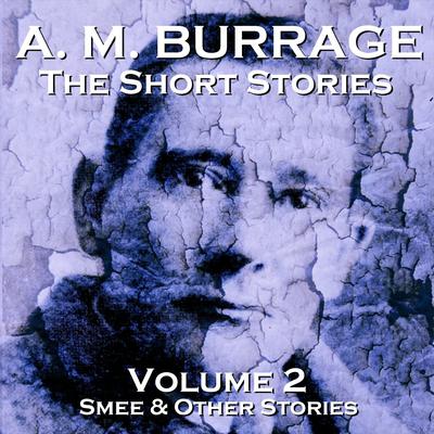 The Short Stories of A. M. Burrage by A. M. Burrage audiobook