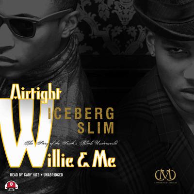 Airtight Willie & Me by Iceberg Slim audiobook