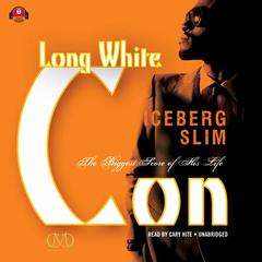 Long White Con by Iceberg Slim audiobook