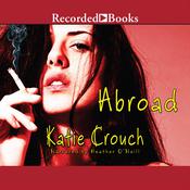 Abroad by  Katie Crouch audiobook