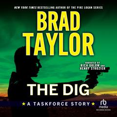 The Dig by Brad Taylor audiobook