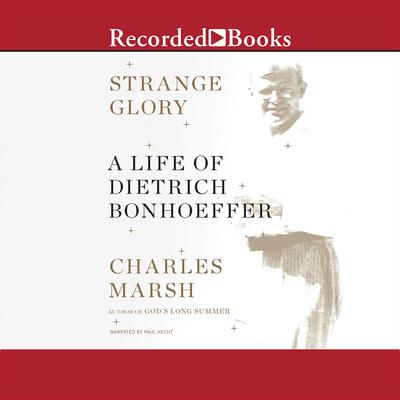 Strange Glory by Charles Marsh audiobook