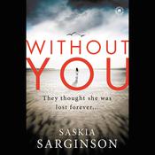 Without You by  Saskia Sarginson audiobook