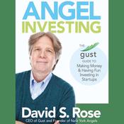 Angel Investing by  David S. Rose audiobook