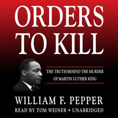 Orders to Kill by William F. Pepper audiobook