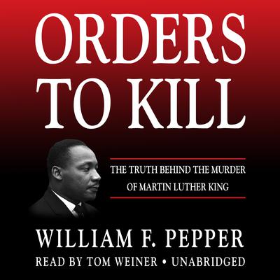Orders to Kill by William F. Pepper audiobook