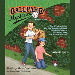 Ballpark Mysteries Collection: Books 6-10 by David A. Kelly audiobook
