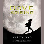 Dove Arising by  Karen Bao audiobook