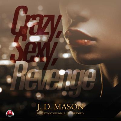 Crazy, Sexy, Revenge by J. D. Mason audiobook