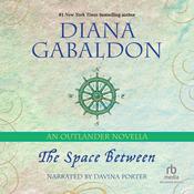 The Space Between by  Diana Gabaldon audiobook